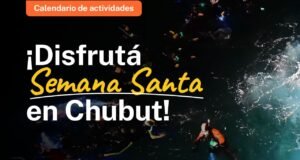 Múltiples actividades y promociones en Chubut durante Semana Santa