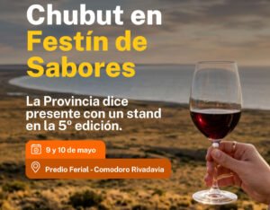 Chubut participará de una nueva edición de «Festín de Sabores» en Comodoro Rivadavia